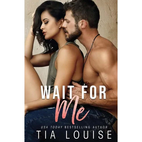 Wait for Me: A brother's best friend stand-alone romance.