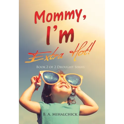 Mommy, I'm Extra Hot!: Book 2 of 2 Drought Series
