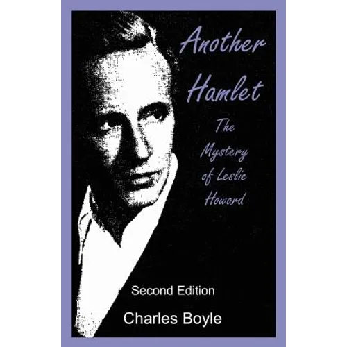 Another Hamlet: The Mystery of Leslie Howard