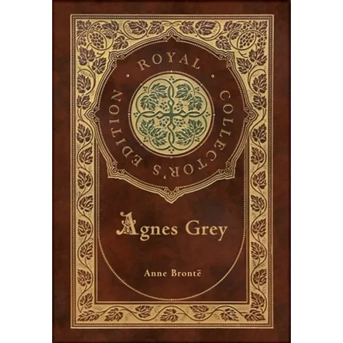 Agnes Grey (Royal Collector's Edition) (Case Laminate Hardcover with Jacket)