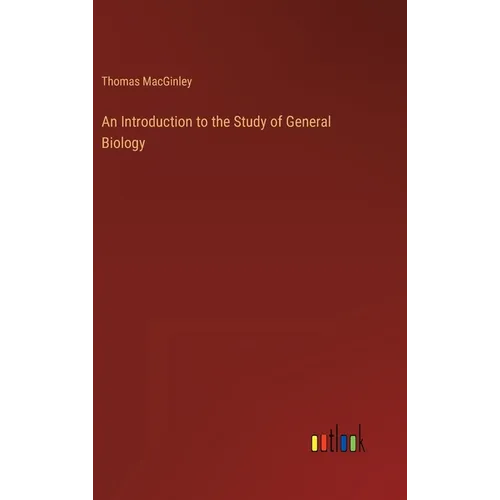An Introduction to the Study of General Biology