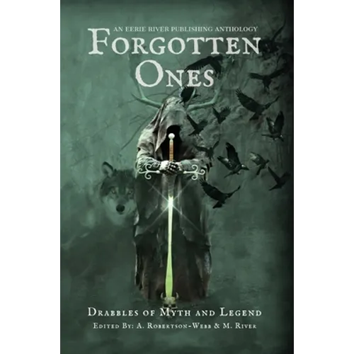 Forgotten Ones: Drabbles of Myth and Legend