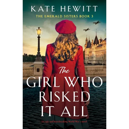 The Girl Who Risked It All: An epic and heartbreaking World War 2 novel