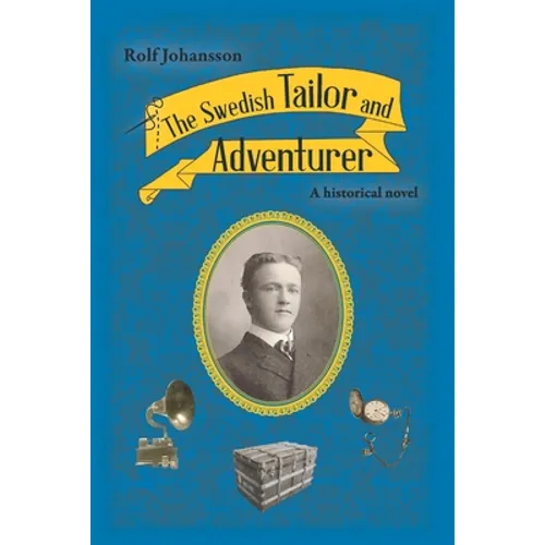 The Swedish Tailor and Adventurer: A historical novel