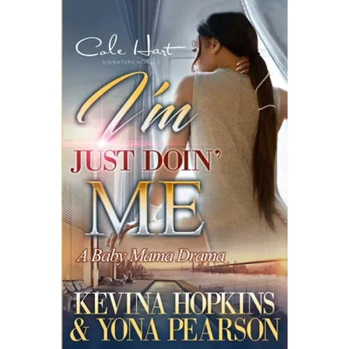 I'm Just Doin' Me: A Baby Mama Drama