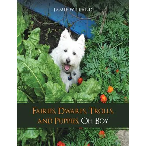 Fairies, Dwarfs, Trolls, and Puppies, Oh Boy