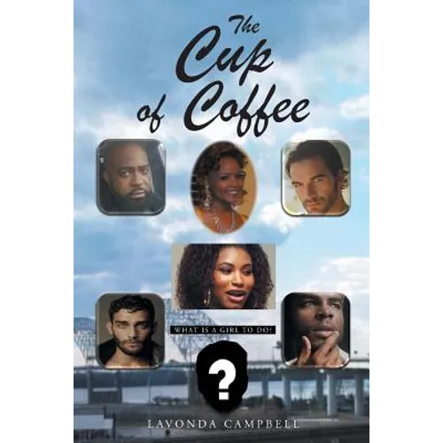 The Cup of Coffee: What is a Girl to do?