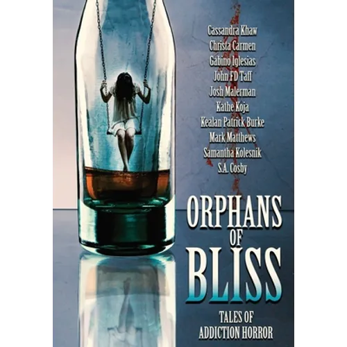 Orphans of Bliss: Tales of Addiction Horror