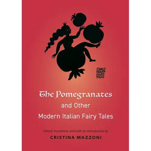 The Pomegranates and Other Modern Italian Fairy Tales