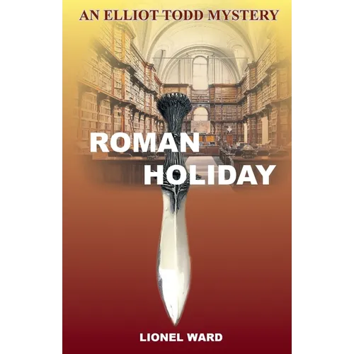 Roman Holiday: An Elliot Todd Mystery