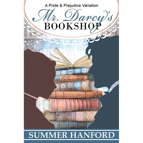 Mr. Darcy's Bookshop: A Pride and Prejudice Variation