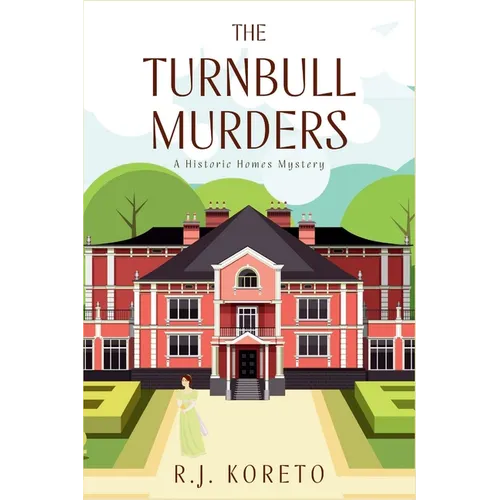 The Turnbull Murders: A Historic Homes Mystery