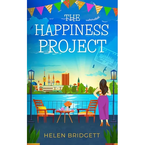 The Happiness Project: A laugh-out-loud and utterly feel-good romance