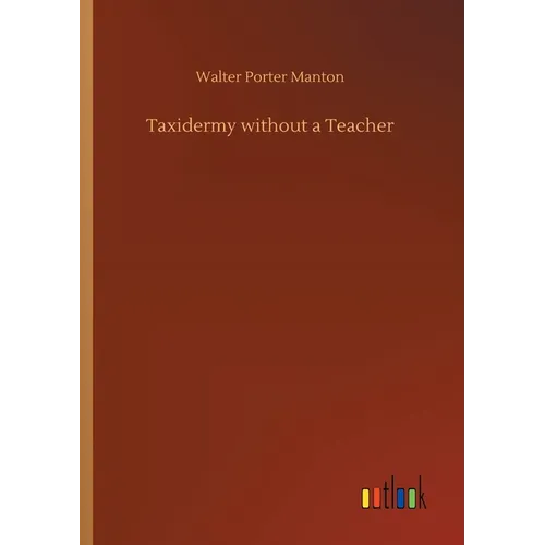 Taxidermy without a Teacher