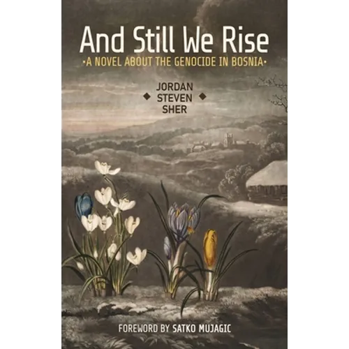 And Still We Rise: A Novel about the Genocide in Bosnia