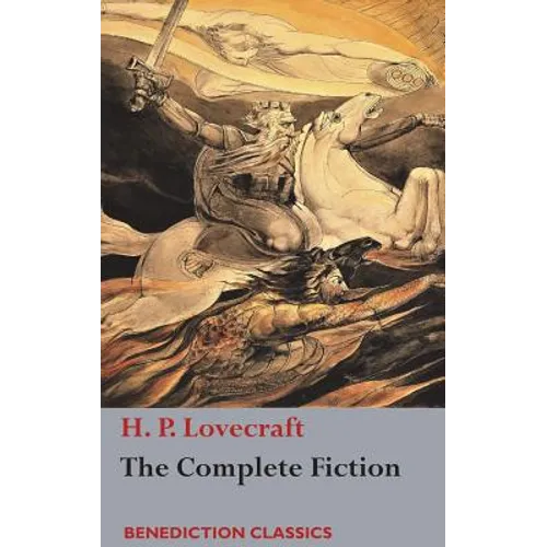 The Complete Fiction of H. P. Lovecraft