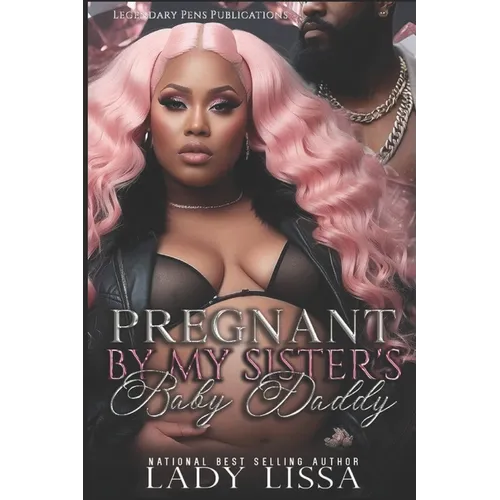 Pregnant by My Sister's Baby Daddy