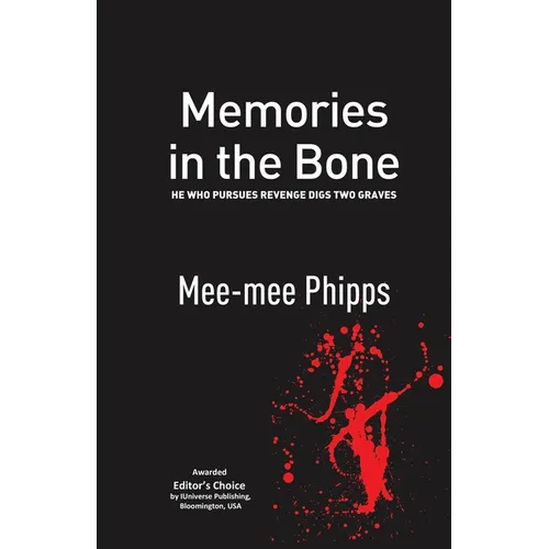 Memories in the Bone: He who pursues revenge digs two graves