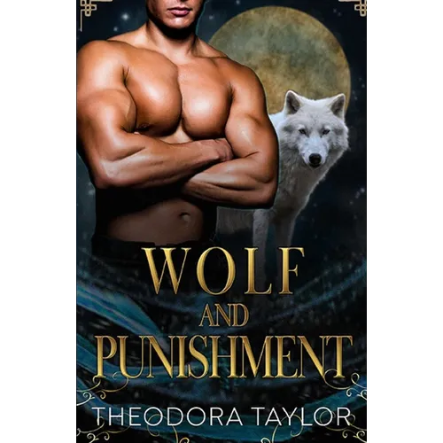 Wolf and Punishment: (The Alaska Princesses Trilogy, Book 1)