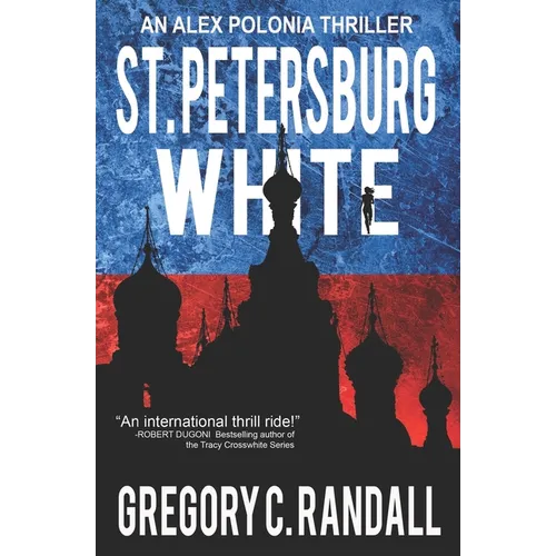 St. Petersburg White: An Alex Polonia Thriller