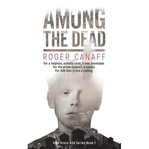 Among The Dead, ADA Alex Greco Series Book 1