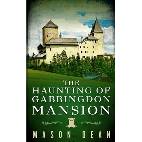 The Haunting of Gabbingdon Mansion