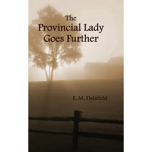 The Provincial Lady Goes Further, (Fully Illustrated)