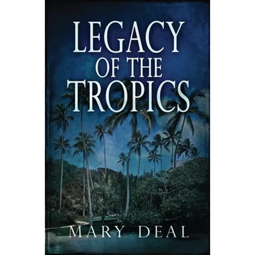 Legacy of the Tropics: A Mystery Anthology