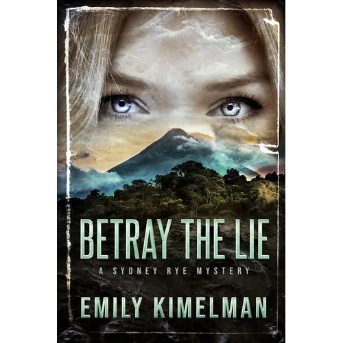 Betray the Lie: A Sydney Rye Mystery