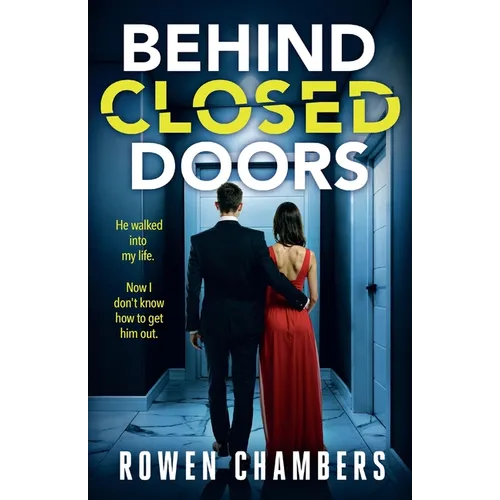 Behind Closed Doors: A dark and addictive psychological thriller