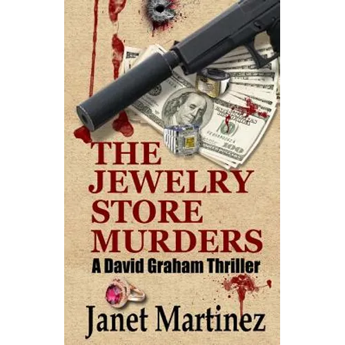 The Jewelry Store Murders: A David Graham Thriller