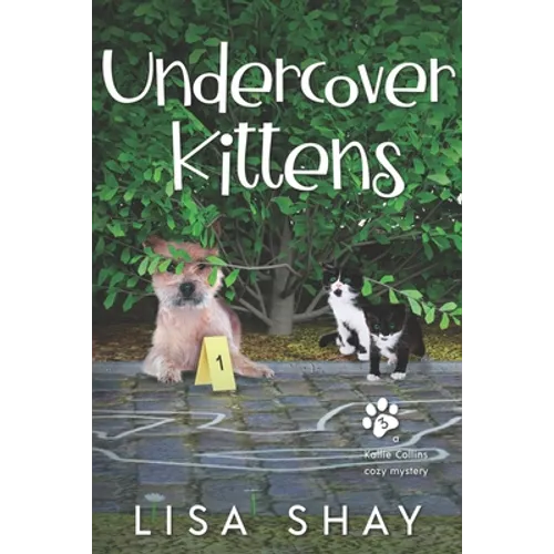 Undercover Kittens: A Kallie Collins Cozy Mystery