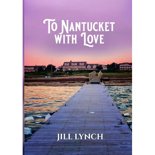 To Nantucket With Love: An Epic Love Story