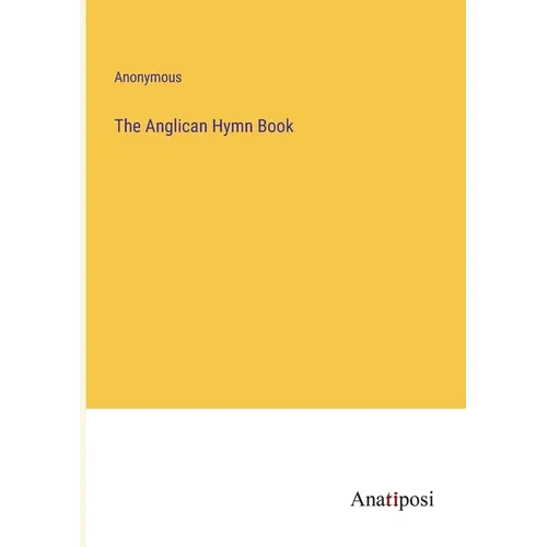 The Anglican Hymn Book
