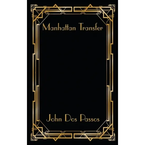 Manhattan Transfer: A Novel of New York