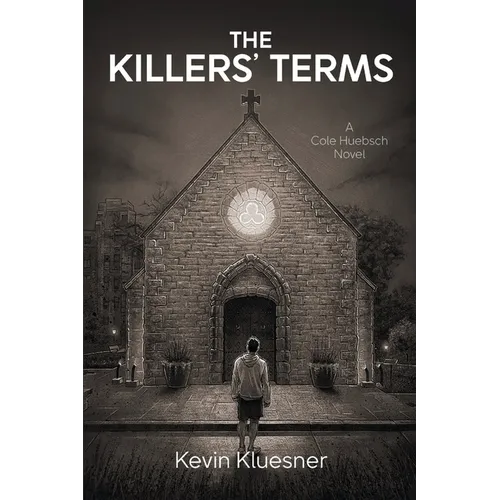 The Killers' Terms: A Cole Huebsch Novel