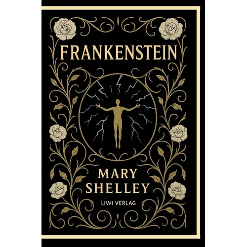 Mary Shelley: Frankenstein: or The Modern Prometheus (English Edition)
