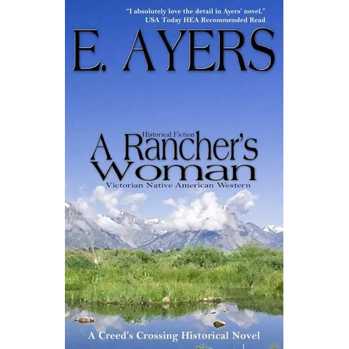 Historical Fiction: A Rancher's Woman - Victorian Native American Western