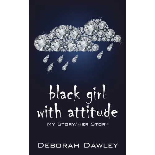 black girl with attitude: My Story/Her Story