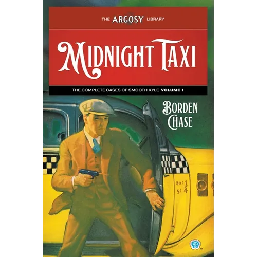 Midnight Taxi: The Complete Cases of Smooth Kyle, Volume 1