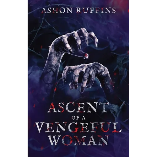 Ascent of a Vengeful Woman