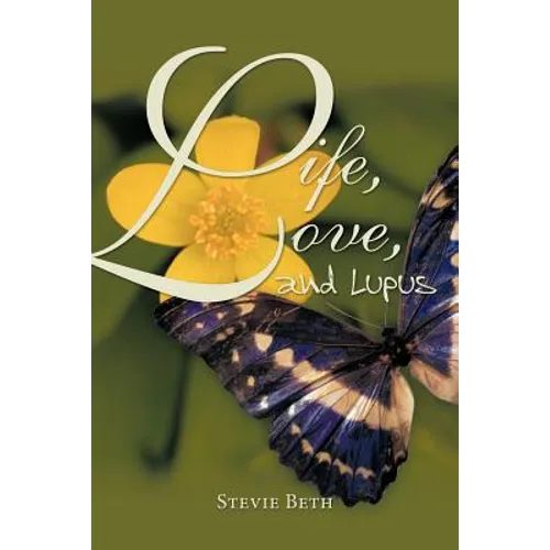 Life, Love, and Lupus