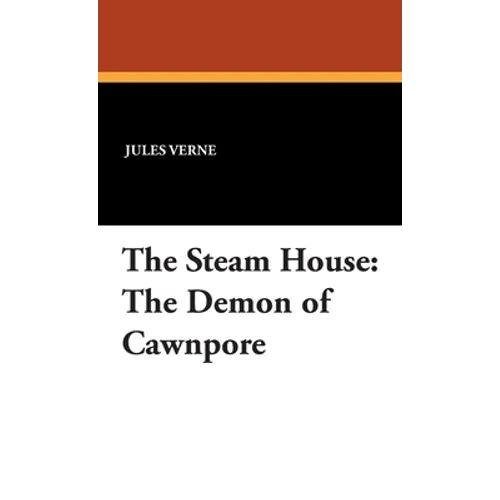 The Steam House: The Demon of Cawnpore