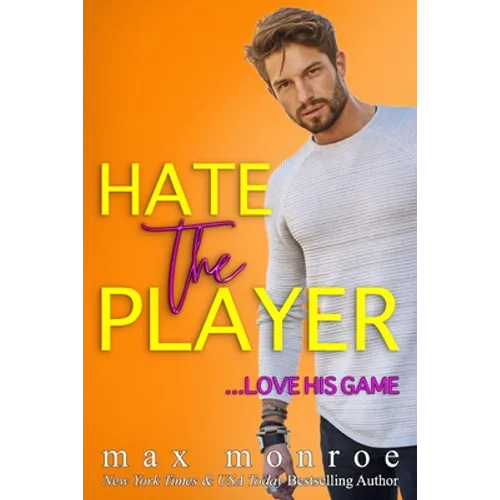 Hate the Player: An Enemies-to-Lovers Romantic Comedy