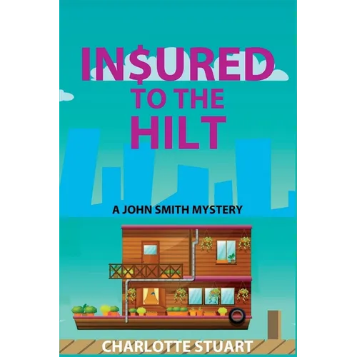 In$ured to the Hilt: A John Smith Mystery