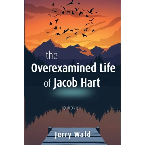 The Overexamined Life of Jacob Hart