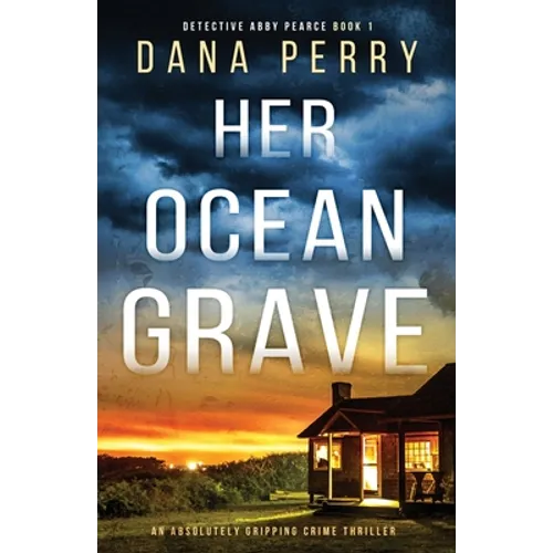 Her Ocean Grave: An absolutely gripping crime thriller