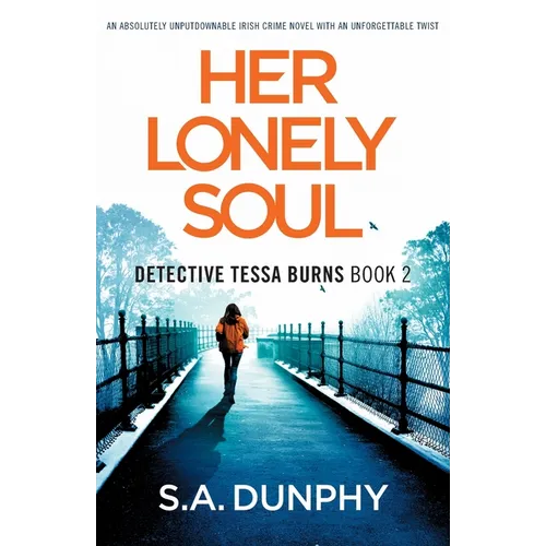 Her Lonely Soul: An absolutely unputdownable Irish crime novel with an unforgettable twist