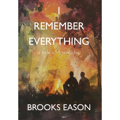 I Remember Everything: A Tale of Friendship