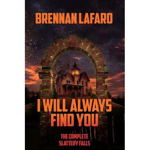 I Will Always Find You: The Complete Slattery Falls